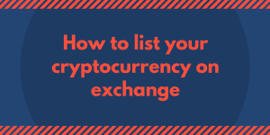 list your cryptocurrency on exchange